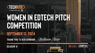 William Blair TechRise Women in EdTech Pitch Competition Season 4 [upl. by Trumann]