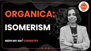 ISOMERISM  ORGANICA  NSEJS 2022  Nidhi Prashar  Vedantu Olympiad School [upl. by Dranik]