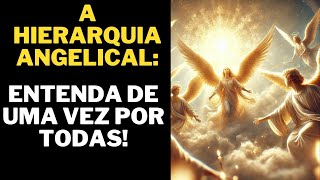 A Hierarquia Angelical Entenda de uma vez por todas [upl. by Nomael]