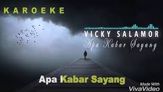 karaoke apa kabar sayang BYVICKY SALAMOR tanpa vokal [upl. by Apollo]