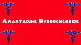 Pronounce Medical Words ― Amantadine Hydrochloride [upl. by Yffat636]