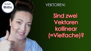 Kollinear  Sind zwei Vektoren Vielfache by einfach mathe [upl. by Venu]