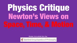 Physics Critique Newtons Views on Space Time and Motion [upl. by Livvyy]