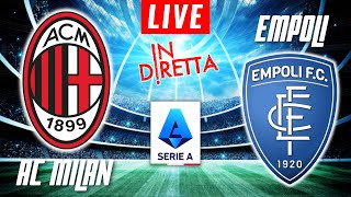 AC MILAN VS EMPOLI LIVE  ITALIAN SERIE A FOOTBALL MATCH IN DIRETTA  TELECRONACA [upl. by Enellij]