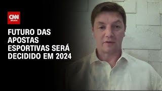 Futuro das apostas esportivas será decidido em 2024  CNN PRIME TIME [upl. by Ermina443]