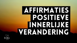 Affirmatie Meditatie Empowerment en Groei Openstaan voor Positieve innerlijke Verandering Nederlands [upl. by Aciria]