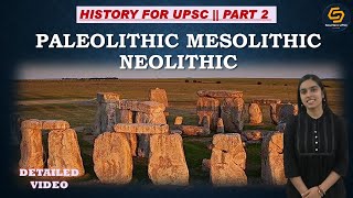 History for UPSC  Part 2Prehistory Palaeolithic Mesolithic and Neolithic Period NowHereUPSC [upl. by Clancy410]