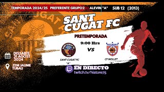 Partit Sencer Sant Cugat FC vs CF Mollet Pretemporada Alevi Preferent 31 Agost 2024 [upl. by Omsare]