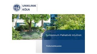 Palliativ amp Intuition  Podiumsdiskussion  Uniklinik Köln [upl. by Sul]