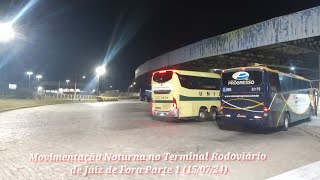 MOVIMENTAÇÃO NOTURNA NO TERMINAL RODOVIÁRIO DE JUIZ DE FORA PARTE 1 DEIXE SEU LIKE E SE INSCREVA [upl. by Annavahs]