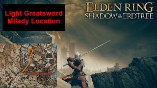 Elden Ring DLC Milady Light Greatsword Location [upl. by Ellives964]