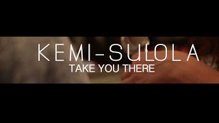 Kemi Sulola  Take You There Official Music Video [upl. by Esalb]