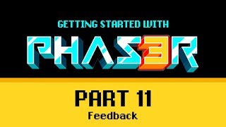 Part 11 Feedback  Getting Starter with Phaser 3 [upl. by Anikas551]