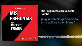 ¿Hay recambio generacional en la política colombiana [upl. by Etterb]