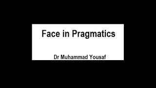 Face in Pragmatics [upl. by Hsirahc334]