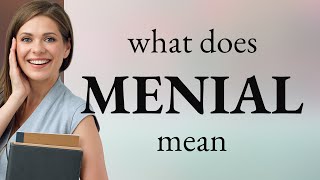 Menial • what is MENIAL meaning [upl. by Lupita454]