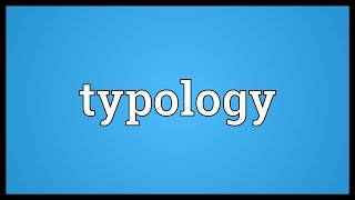 Typology Meaning [upl. by Enneillij]