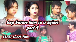 hap burom kum ia u syiem  part 4  khasi short film [upl. by Vig]