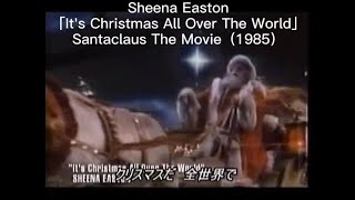 Sheena Easton quotIts Christmas All Over The Worldquot Video（Japanese Subtitle）シーナ・イーストンquot世界中のクリスマスquot日本語字幕 [upl. by Adhern931]