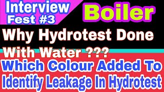 Why water used in hydrotest of boiler why not other fluidwhich colour add in hydrotest [upl. by Adnamra52]