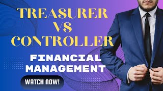 Financial Management  treasurer vs controller functions  Difference between Treasurer amp Controller [upl. by Ennywg]