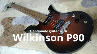 ギター自作 Wilkinson P90 Setneck Guitar [upl. by Aymer]