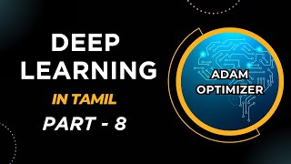 Deep Learning in Tamil  ADAM Optimizer  Deep Learning for Beginners  Part 8 [upl. by Ahsinra]