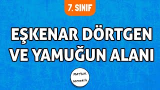 Eşkenar Dörtgen ve Yamuğun ALANI  7Sınıf Matematik  2024 [upl. by Ahselat494]