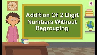 Addition Of 2 Digit Numbers Without Regrouping Without Carrying  Mathematics Grade 1  Periwinkle [upl. by Snider875]