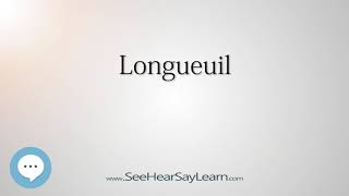 Longueuil How to Pronounce Cities of the World💬⭐🌍✅ [upl. by Alleul]