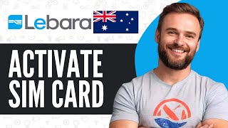 How To Activate Lebara Sim Card Australia  Full Guide 2024 [upl. by Ylehsa]