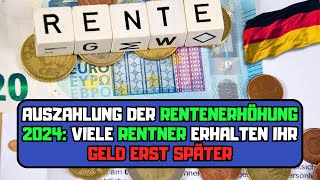 ⚡️Auszahlung der Rentenerhöhung 2024 Viele Rentner erhalten ihr Geld erst später [upl. by Elly411]