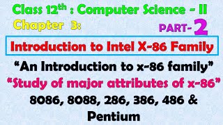 12th Comp Sci Paper  II  Chapter  3  x86 family Major attributes of each processor  Pentium [upl. by Timmie]