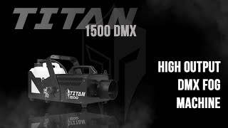 Titan 1500 DMX  High Output DMX Fog Machine  25000 CFM of Fog [upl. by Wurst]