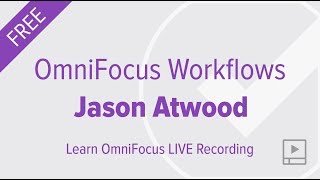 OmniFocus Workflows with Jason Atwood [upl. by Stormy921]