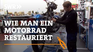 Wie man ein Motorrad restauriert  SWR Handwerkskunst [upl. by Zuleika195]