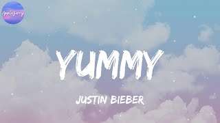 Justin Bieber  Yummy Lyrics [upl. by Ire548]