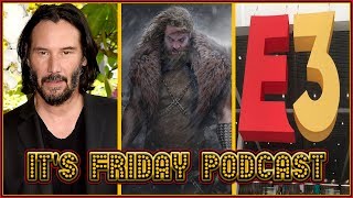 We Love Keanu  Its Friday Podcast S03E10 [upl. by York]