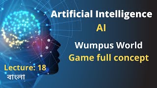 Lecture 18 Wumpus World Game full concept  Artificial Intelligence [upl. by Jurkoic]