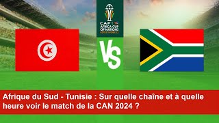 Afrique du Sud  Tunisie  Sur quelle chaîne et à quelle heure voir le match de la CAN 2024 [upl. by Dennard227]