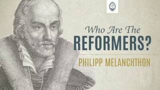 Who are the Reformers Phillipp Melanchthon [upl. by Anitsuga]