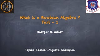 What is a Boolean Algebra   Discrete Mathematics  Examples  Part 1 [upl. by Ontina]