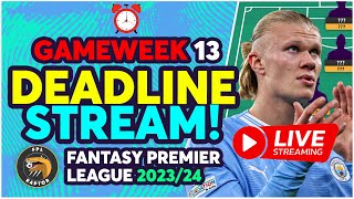 FPL DEADLINE STREAM GAMEWEEK 13  MAN CITY amp LIVERPOOL TEAM NEWS  Fantasy Premier League 202324 [upl. by Emsmus]