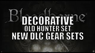 Bloodborne The Old Hunters  quotDecorative Old Hunterquot Gear Set Location  Preview [upl. by Artkele]