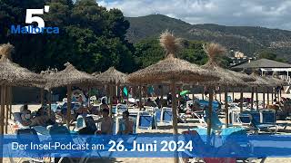 Nachrichten am 26 Juni 2024  5 Minuten Mallorca – der InselPodcast 977 [upl. by Luht300]