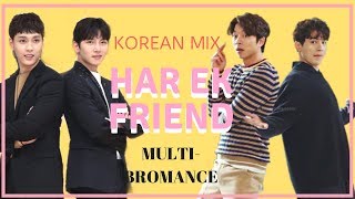 HAR EK FRIEND  KOREAN MIX  Multifriendship  Funny Bromance Edit [upl. by Annert]