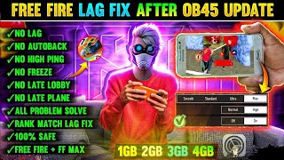 FREE FIRE LAG FIX 1GB 2GB RAM AFTER OB45 UPDATE  HOW TO FIX LAG 2GB 3GB 4GB MOBILE 📲 [upl. by Bambi407]