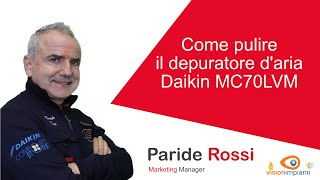 Come pulire il depuratore daria Daikin MC70LVM [upl. by Anagrom]