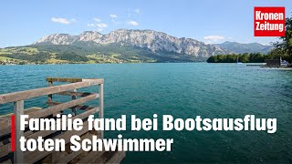 Badeunfall am Attersee Familie fand bei Bootsausflug toten Schwimmer 73  kronetv NEWS [upl. by Airamzul834]