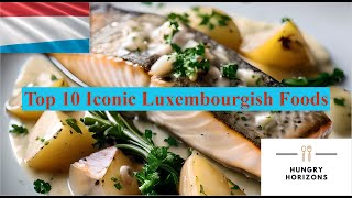 Top 10 Iconic Luxembourgish Foods  Hungry Horizons [upl. by Atinuahs932]